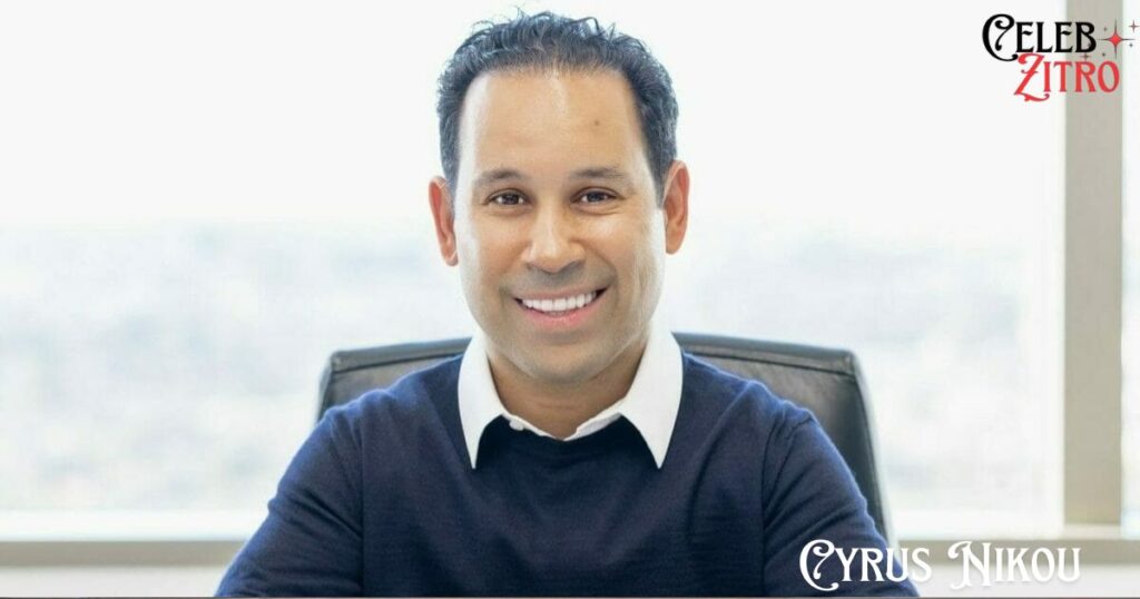 Cyrus Nikou Net Worth